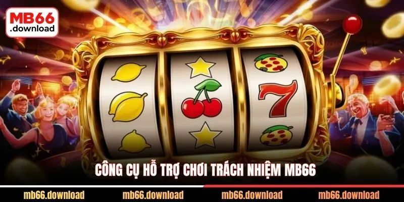 Công cụ hỗ trợ chơi trách nhiệm MB66